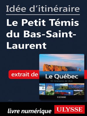 cover image of Idée d'itinéraire--Le Petit Témis du Bas-Saint-Laurent
